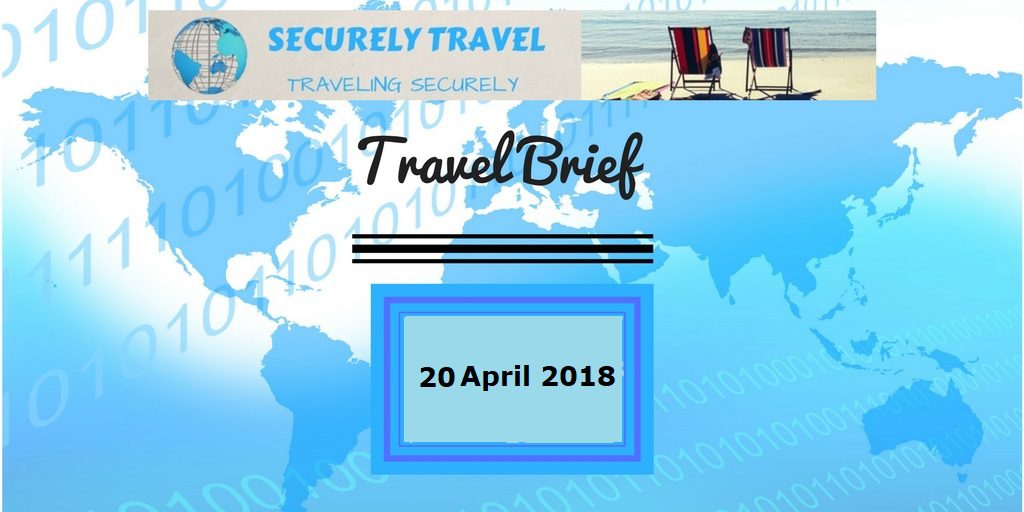 Securely Travel Brief - 20 April 2018