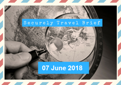 Securely Travel Brief - 07 June 2018