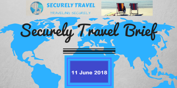 Securely Travel Brief - 11 June 2018