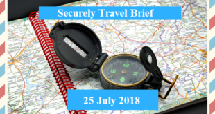 Securely Travel Brief - 25 July 2018