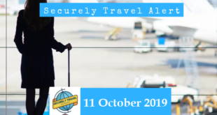 Securely Travel Alert for 11 October 2019